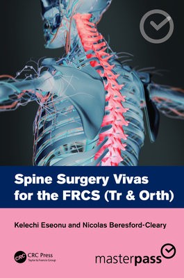 Spine Surgery Vivas for the FRCS (Tr a Orth)