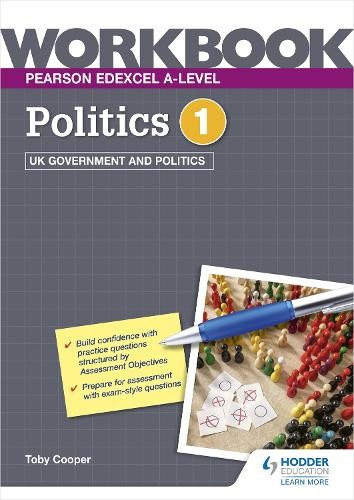 Pearson Edexcel A-level Politics Workbook 1: UK Government and Politics