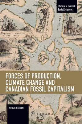 Forces of Production, Climate Change and Canadian Fossil Capitalism