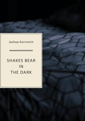 Shakes Bear in the Dark