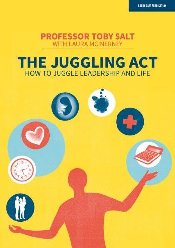 Juggling Act: How to juggle leadership and life