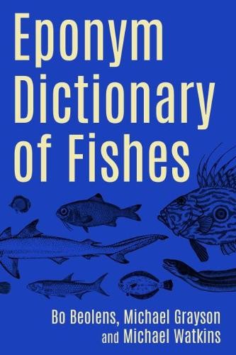 Eponym Dictionary of Fishes