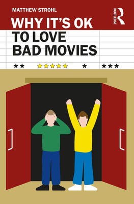 Why It's OK to Love Bad Movies