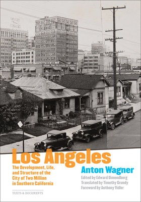 Los Angeles - The Development, Life and Structure of the City of Two Million in Southern California