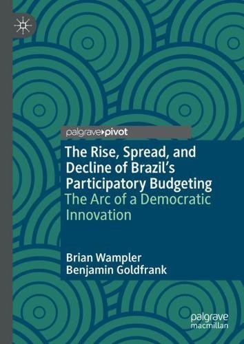Rise, Spread, and Decline of Brazil's Participatory Budgeting