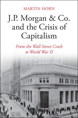 J.P. Morgan a Co. and the Crisis of Capitalism
