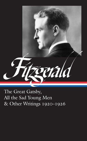 F. Scott Fitzgerald: The Great Gatsby, All The Sad Young Men a Other Writings 1920-26