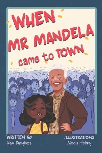 When Mr Mandela Came To Town