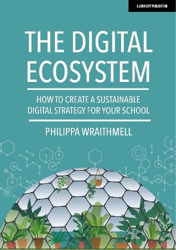 Digital Ecosystem: How to create a sustainable digital strategy for your school