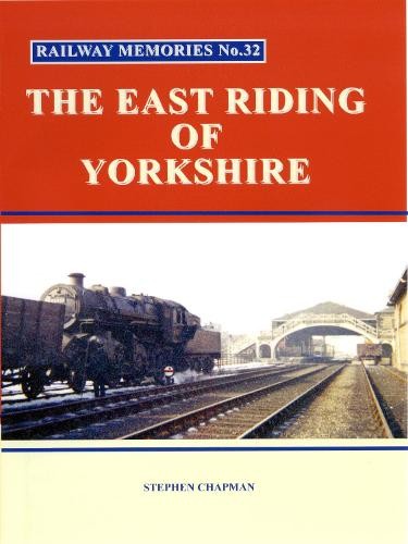Railway Memories No.32 The East Riding of Yorkshire