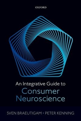 Integrative Guide to Consumer Neuroscience