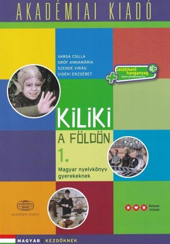 Kiliki a Foldon - Book 1 - Hungarian course for children + downloadable audio