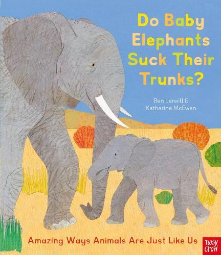 Do Baby Elephants Suck Their Trunks? – Amazing Ways Animals Are Just Like Us