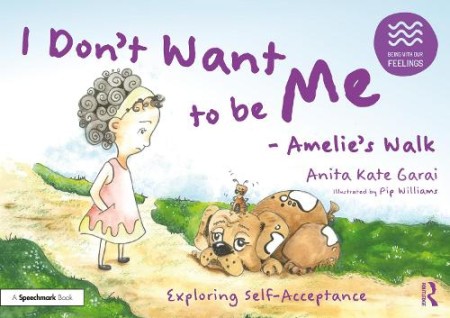 I DonÂ’t Want to be Me - AmelieÂ’s Walk: Exploring Self-Acceptance