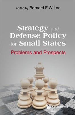 Strategy And Defense Policy For Small States: Problems And Prospects