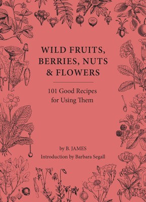 Wild Fruits, Berries, Nuts a Flowers
