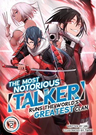 Most Notorious "Talker" Runs the World's Greatest Clan (Light Novel) Vol. 2