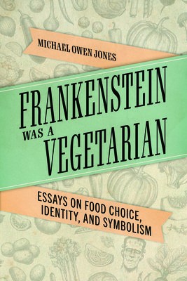 Frankenstein Was a Vegetarian