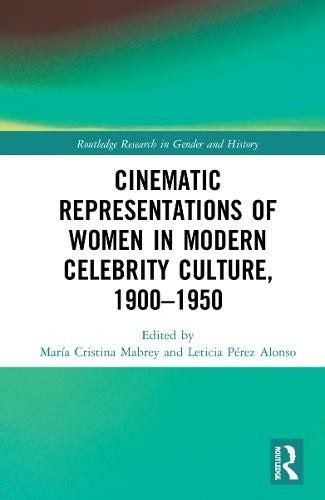 Cinematic Representations of Women in Modern Celebrity Culture, 1900–1950