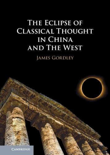 Eclipse of Classical Thought in China and The West
