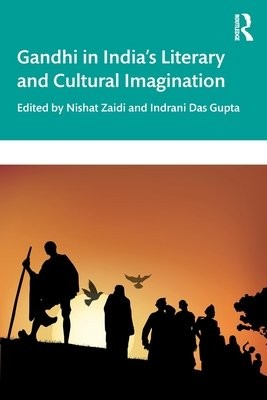 Gandhi in India’s Literary and Cultural Imagination