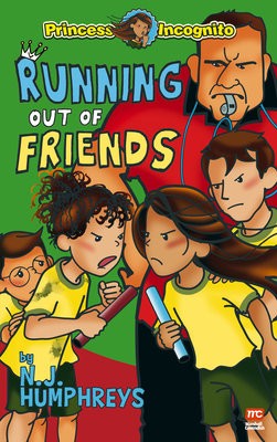 Princess Incognito Series: Running Out of Friends
