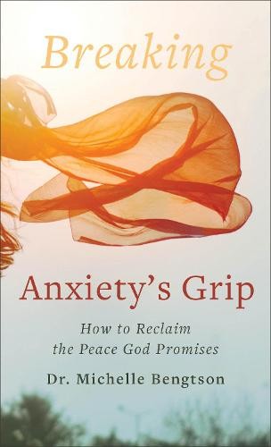 Breaking Anxiety`s Grip – How to Reclaim the Peace God Promises