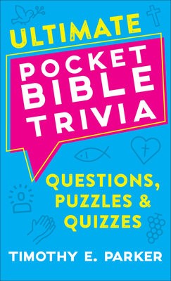 Ultimate Pocket Bible Trivia - Questions, Puzzles a Quizzes