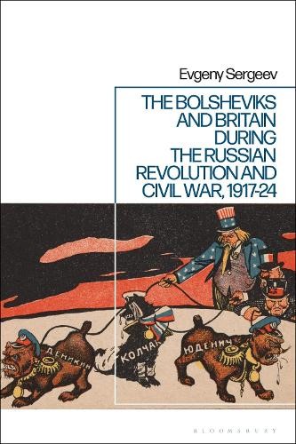 Bolsheviks and Britain during the Russian Revolution and Civil War, 1917-24