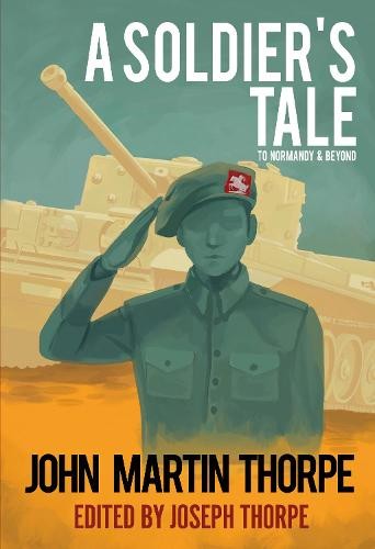 Soldier's Tale to Normandy and Beyond