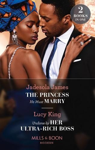 Princess He Must Marry / Undone By Her Ultra-Rich Boss