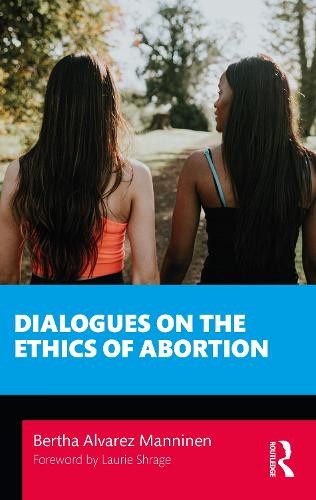 Dialogues on the Ethics of Abortion