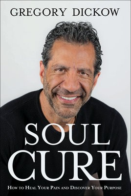 Soul Cure – How to Heal Your Pain and Discover Your Purpose