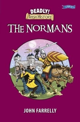 Deadly! Irish History - The Normans