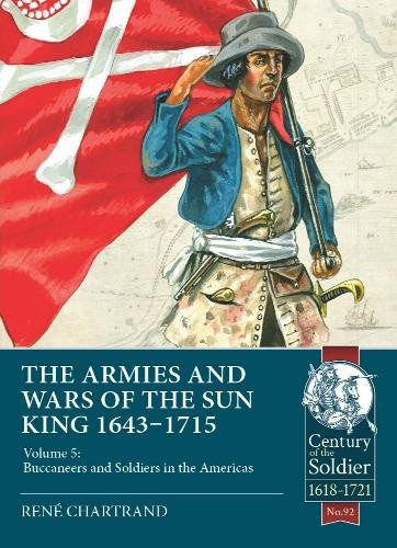 Armies a Wars of the Sun King 1643-1715