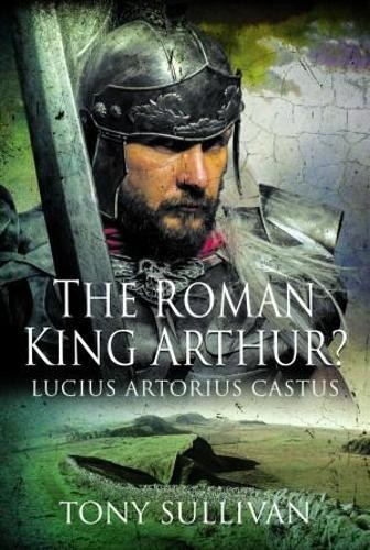 Roman King Arthur?