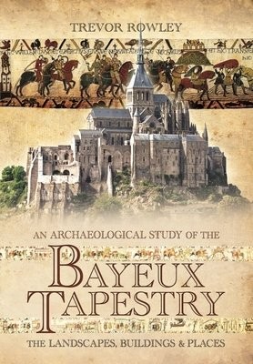 Archaeological Study of the Bayeux Tapestry