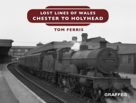 Lost Lines of Wales: Chester to Holyhead