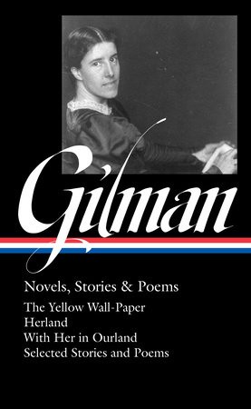 Charlotte Perkins Gilman: Novels, Stories a Poems (loa #356)