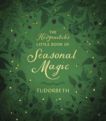 Hedgewitch's Little Book of Seasonal Magic
