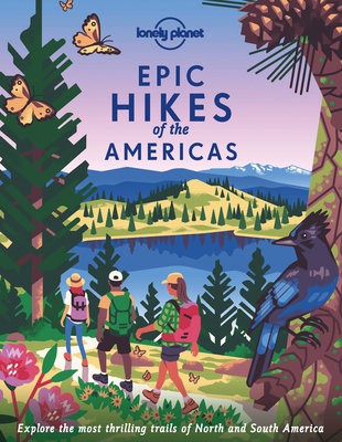 Lonely Planet Epic Hikes of the Americas