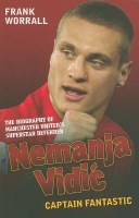 Nemanja Vidic - the Biography