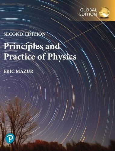 Principles a Practice of Physics, Volume 1 (Chapters 1-21), Global Edition