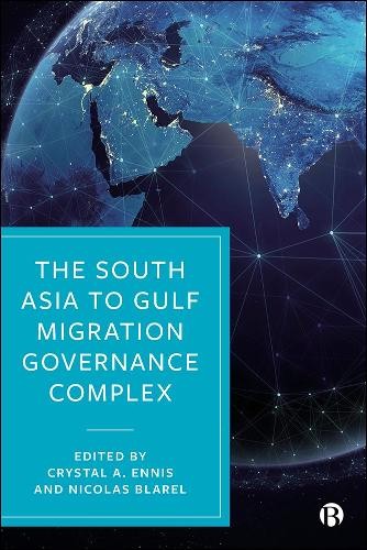 South Asia to Gulf Migration Governance Complex