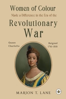 Women of Colour Made a Difference in the Era of the Revolutionary War