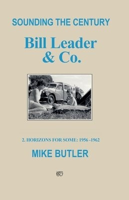 Sounding the Century: Bill Leader a Co