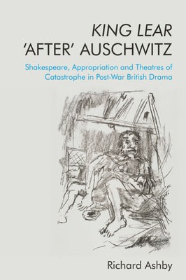 King Lear 'After' Auschwitz