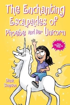 Enchanting Escapades of Phoebe and Her Unicorn