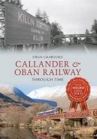 Callander a Oban Railway Through Time