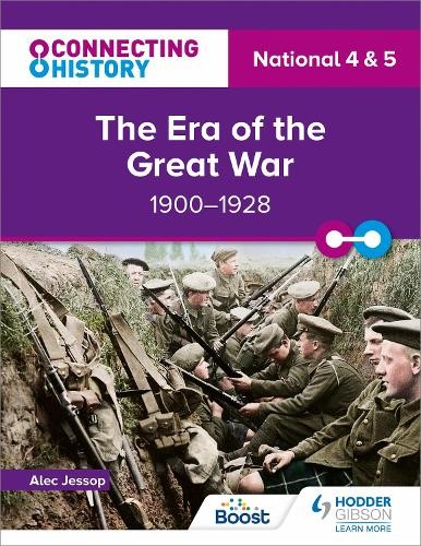 Connecting History: National 4 a 5 The Era of the Great War, 1900–1928